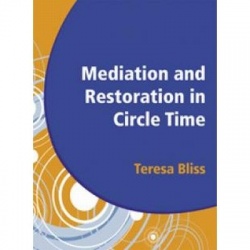 Mediation And Restoration In Circle Time By Teresa Bliss